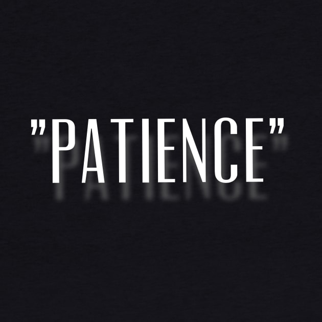 Patience is Key Fashion Simple and Clean Design by mpdesign